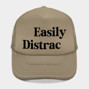 Easily Distracted Hat
