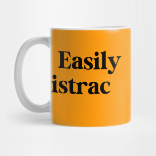 Easily Distracted Mug