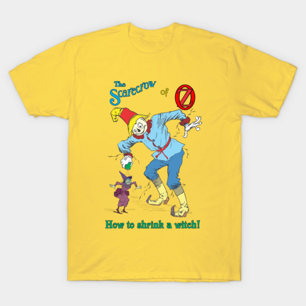 Scarecrow of Oz - How to Shrink a Witch! T-Shirt by Rich La Bonté - FLAtRich