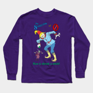 Scarecrow of Oz - How to Shrink a Witch! Long Sleeve T-Shirt
