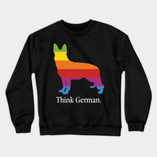 Think German Shepherd - Dog Lover Dogs Crewneck Sweatshirt