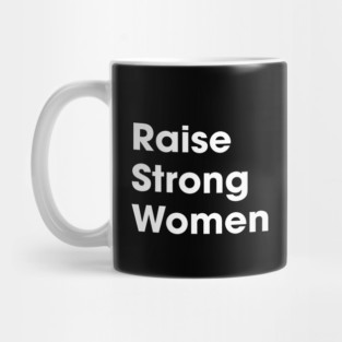 Raise Strong Women Mug