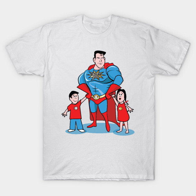 Super Dad, Happy Fathers Day! Father Superhero T-Shirt TeePublic
