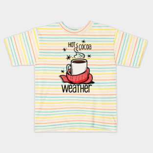 Hot Cocoa Weather Kids T-Shirt