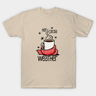Hot Cocoa Weather T-Shirt