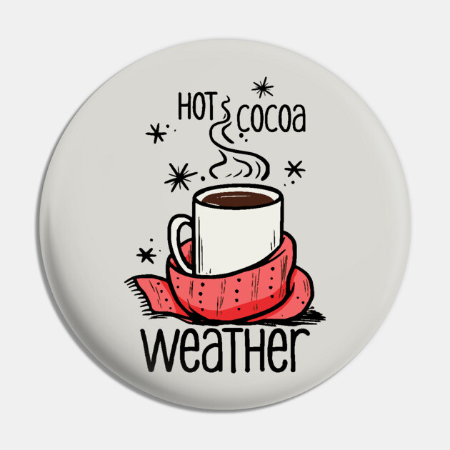 Hot Cocoa Weather Pin by HolidayBug