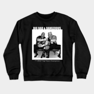 Big Bad & Dangerous (Black) Crewneck Sweatshirt
