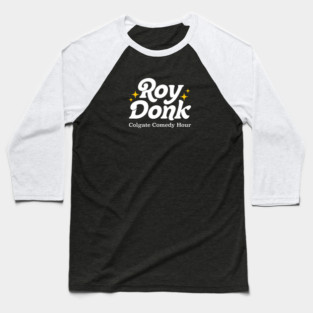 Roy Donk - Colgate Comedy Hour Baseball T-Shirt