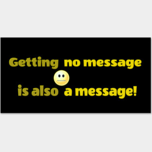 Getting no message is also a message | Black Hoodies Motiv Posters and Art