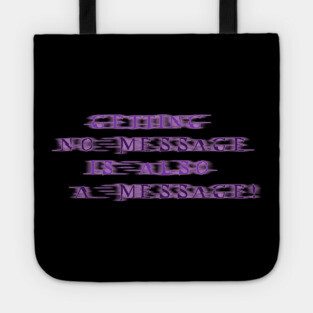 NO MESSAGE is a message (Purple text) | Black Hoodies Motiv Tote