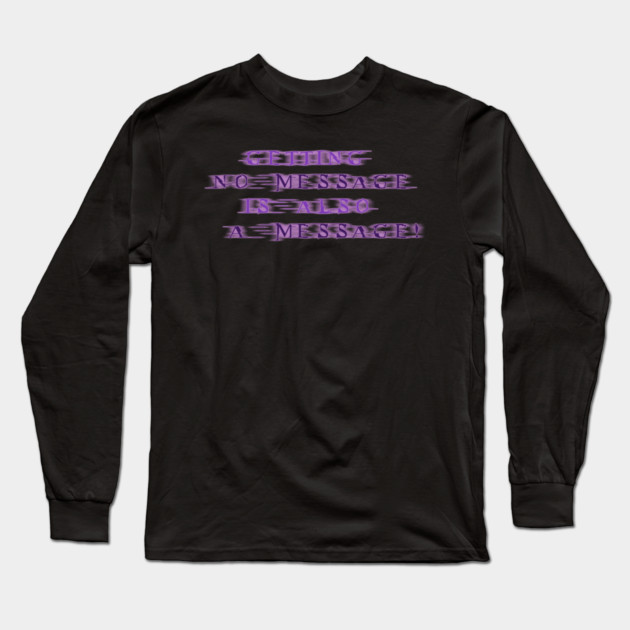 NO MESSAGE is a message (Purple text) | Black Hoodies Motiv Long Sleeve T-Shirt by MotiVVaTTi