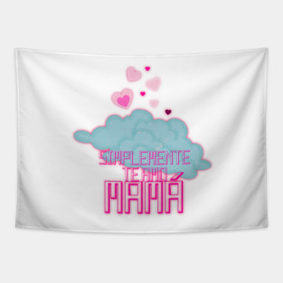 I just love you, mom simplemente te amo mamá Tapestry