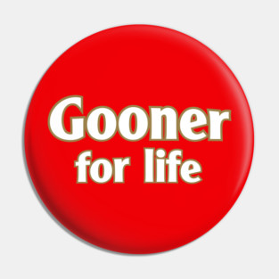 Gooner for Life – Inspired Fan Design Pin