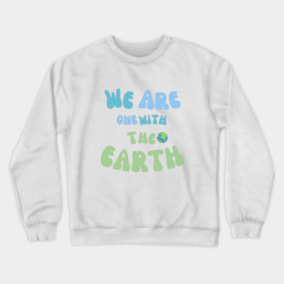 We Are One with The Earth Crewneck Sweatshirt