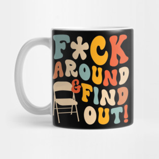 F*ck Around And Find Out Trendy Alabama River Mug