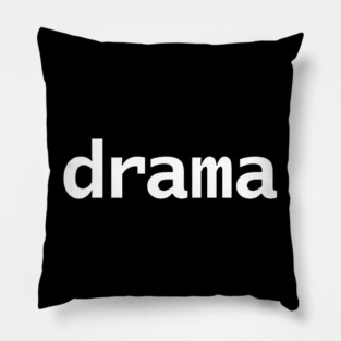 Drama Pillow