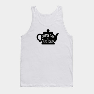 Every Day is Tea Day Tank Top