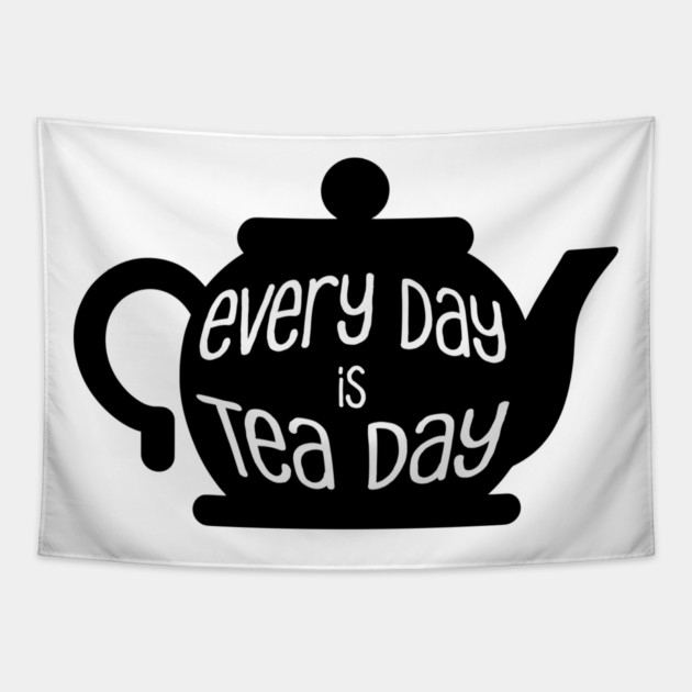 Every Day is Tea Day Tapestry by HolidayBug