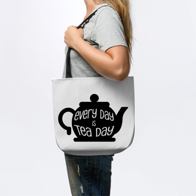 Every Day is Tea Day by HolidayBug