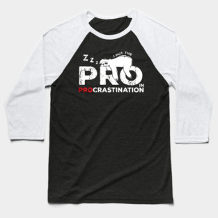 Funny Lazy People Joke : I put the pro in procrastination sloth Baseball T-Shirt