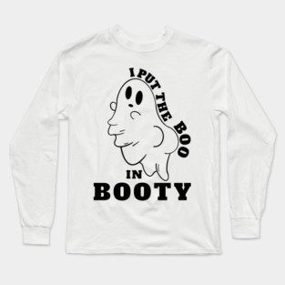 Put Boo In booty Funny ghost Saying Long Sleeve T-Shirt