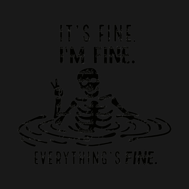 I'm fine funny skull Saying Halloween by Darksavage