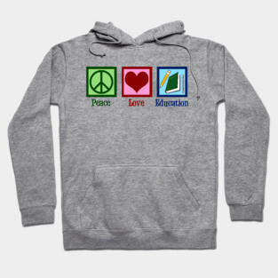Peace Love Education Hoodie
