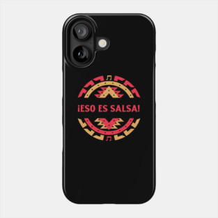 ¡ESO ES SALSA! Phone Case
