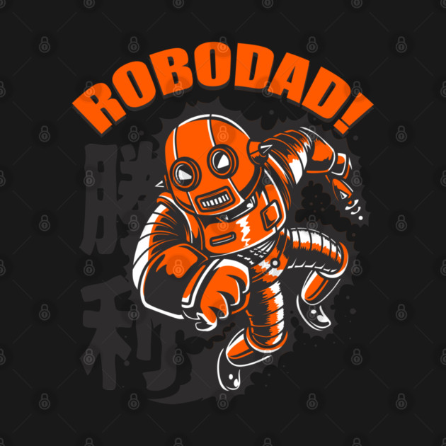 ROBODAD! Fathers Day Robot Humor by creative