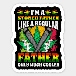 Stoned Father Weed Shirt Funny Humor Sticker