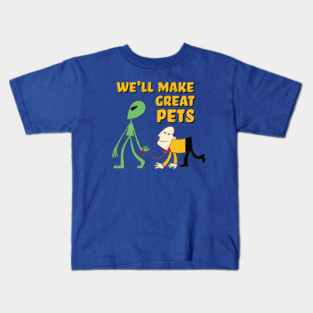 We'll Make Great Pets Kids T-Shirt