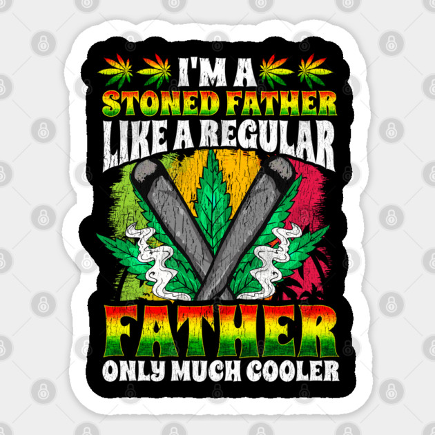 Stoned Father Weed Shirt Funny Humor Fathers Day Sticker by creative