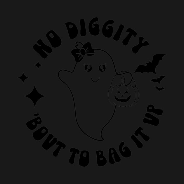No Diggity Bout To Bag It Up Girl Ghost Girl Halloween by Darksavage