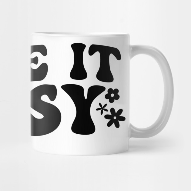 Take It Easy, Choose Happy, Motivational by Darksavage