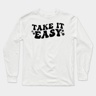 Take It Easy, Choose Happy, Motivational Long Sleeve T-Shirt