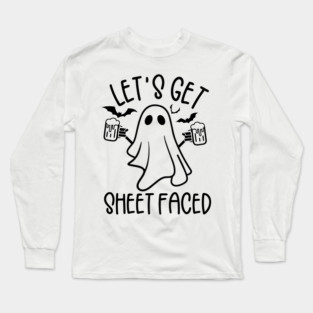 Let's get Sheet Faced, ghost, Halloween, funny halloween, drinking, alcohol Long Sleeve T-Shirt