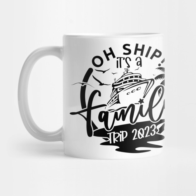 Oh Ship It's A Family Trip, family 2023 vacation Trip by Darksavage