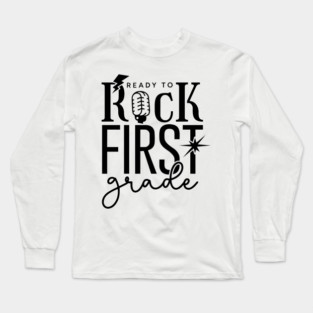 Ready To Rock First Grade, first day of school, first grade Long Sleeve T-Shirt