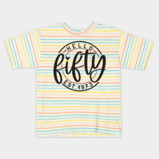 Hello Fifty,50th birthday,birthday Kids T-Shirt
