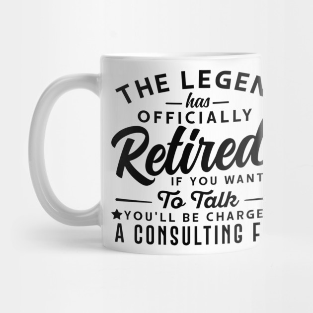 The Legend Has Officially Retired If You Want To Talk You'll Be Charged A Consulting Fee by Darksavage