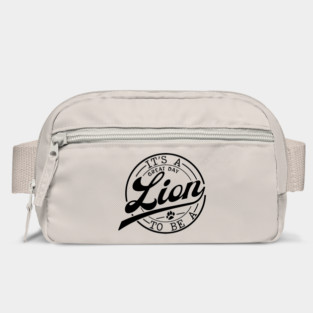 it's a Great Day To Be A Lion Bag