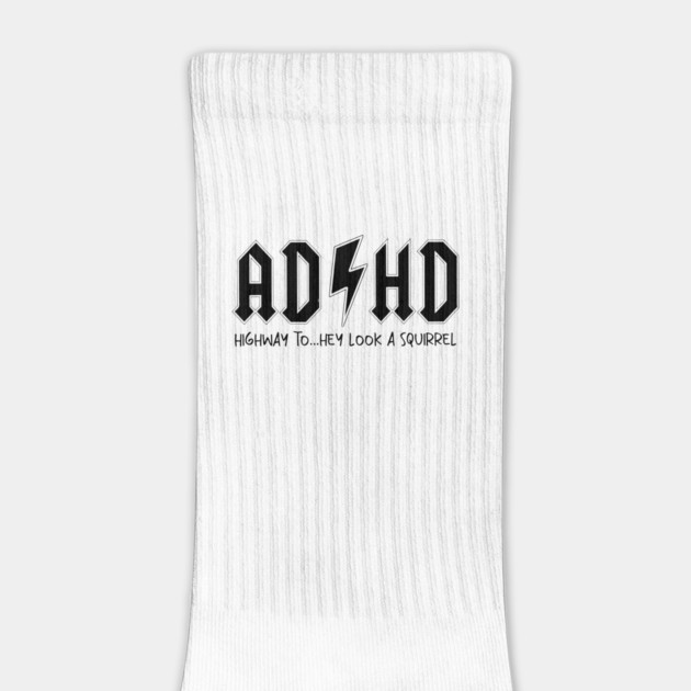 AD/HD Highway to...Hey Look Squirrel Motivational, Funny Women by Darksavage