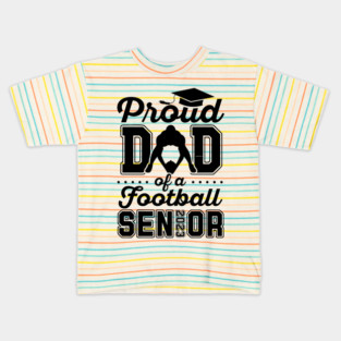 Proud Dad Of A Football Senior 2023 Kids T-Shirt