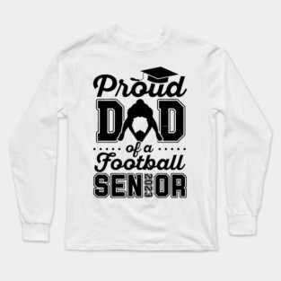 Proud Dad Of A Football Senior 2023 Long Sleeve T-Shirt