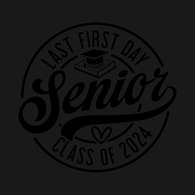Last first day Senior 2024 ,class of 2024, back to school by Darksavage