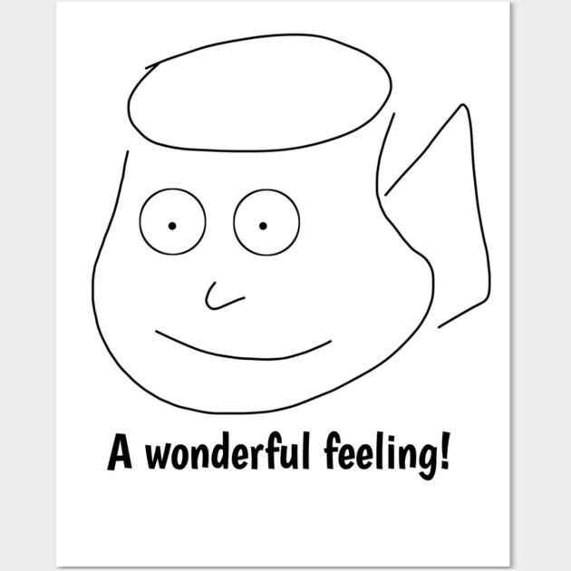 Funny coffee sayings, A wonderful feeling ! Wall Art by BlackMeme94