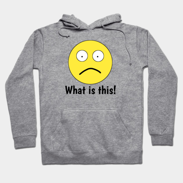 Funny emoji, What is this ! Hoodie by BlackMeme94