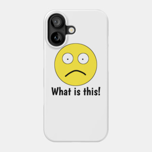 Funny emoji, What is this ! Phone Case