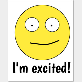 I'm excited ! Posters and Art