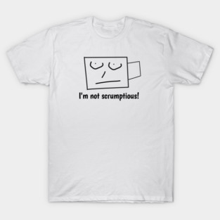 I'm not scrumptious! T-Shirt